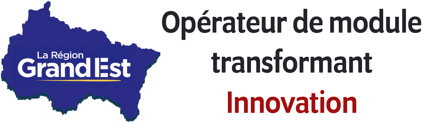 Opérateur de module transformant Innovation Région Grand Est